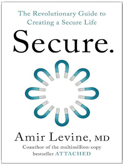 Secure: The Revolutionary Guide to Creating a Secure Life