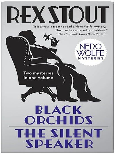 Black Orchids/The Silent Speaker: Nero Wolfe Mysteries