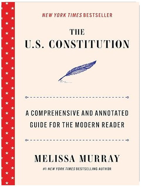 The U.S. Constitution: A Comprehensive and Annotated Guide for the Modern Reader