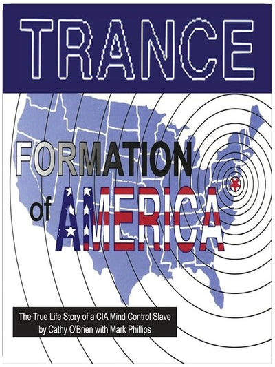 TRANCE Formation of America: The True Life Story of a CIA Mind Control Slave