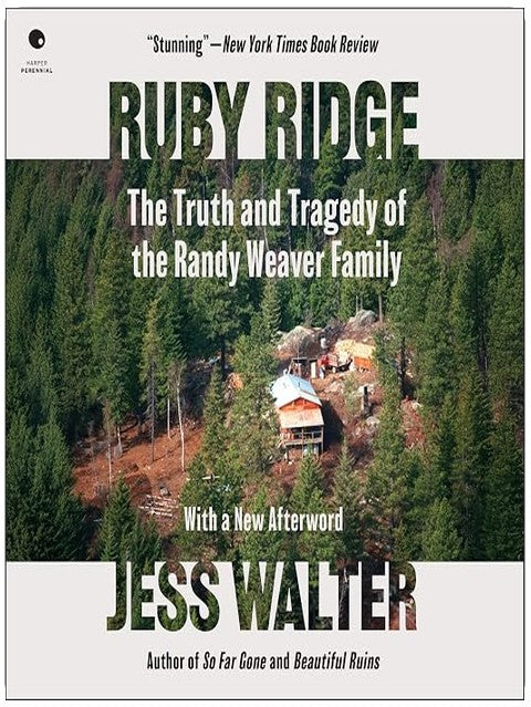 Ruby Ridge: The Truth and Tragedy of the Randy Weaver Family