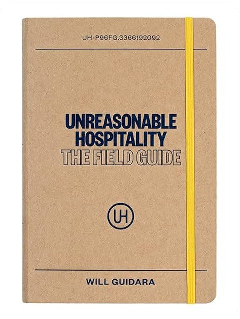 Unreasonable Hospitality: The Field Guide (The Unreasonable Hospitality Collection)