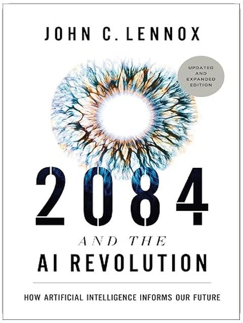 2084 and the AI Revolution, Updated and Expanded Edition: How Artificial Intelligence Informs Our Future