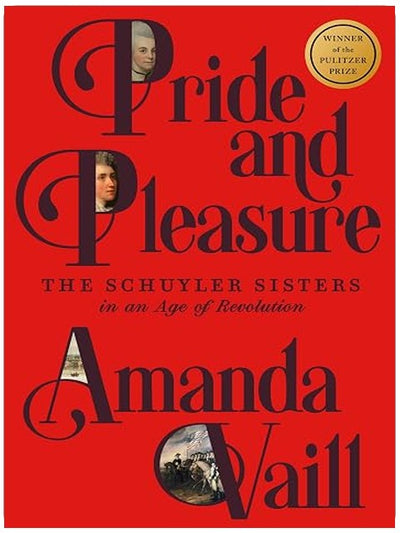 Pride and Pleasure: The Schuyler Sisters in an Age of Revolution