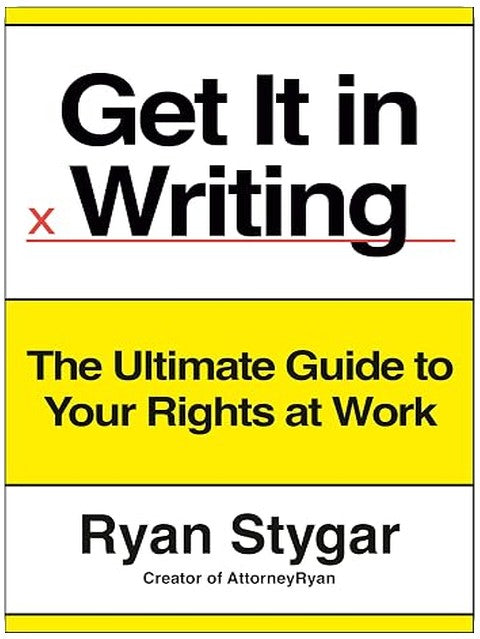 Get It in Writing: The Ultimate Guide to Your Rights at Work