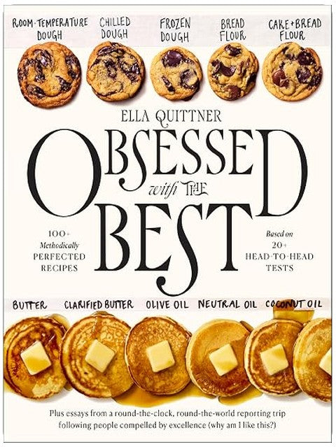 Obsessed with the Best: 100+ Methodically Perfected Recipes Based on 20+ Head-to-Head Tests – The Thoroughly Tested Guide to Roast Chicken, Pasta, Biscuits, and More