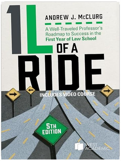 1L of a Ride: A Well-Traveled Professor's Roadmap to Success in the First Year of Law School (Academic and Career Success Series)