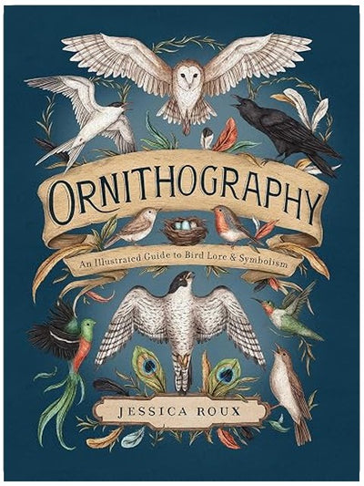 Ornithography: An Illustrated Guide to Bird Lore & Symbolism (Volume 2) (Hidden Languages)