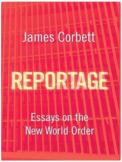 Reportage: Essays on the New World Order