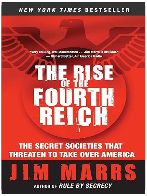 The Rise of the Fourth Reich: The Secret Societies That Threaten to Take Over America