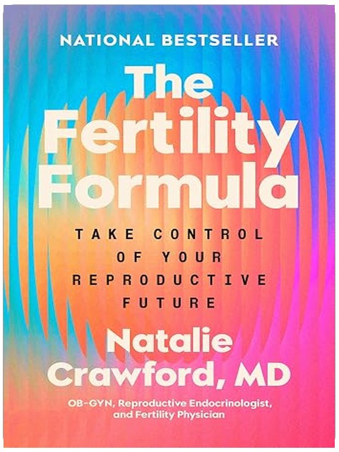The Fertility Formula: Take Control of Your Reproductive Future