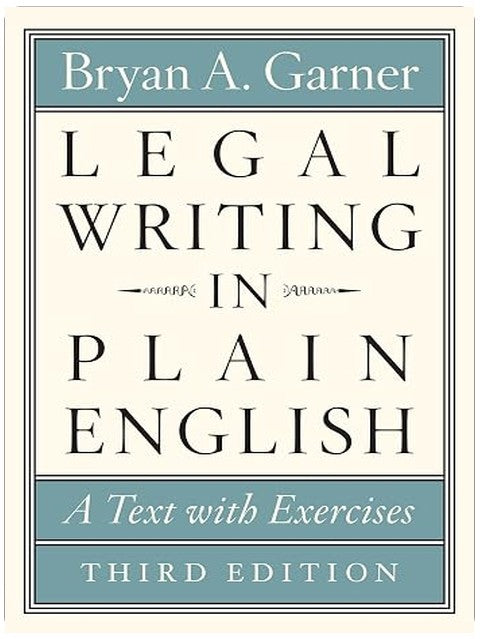 Legal Writing in Plain English, Third Edition: A Text with Exercises (Chicago Guides to Writing, Editing, and Publishing)