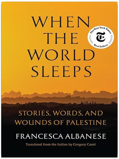 When the World Sleeps: Stories, Words, and Wounds of Palestine