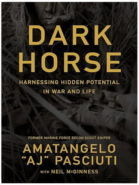 Darkhorse: Harnessing Hidden Potential in War and Life