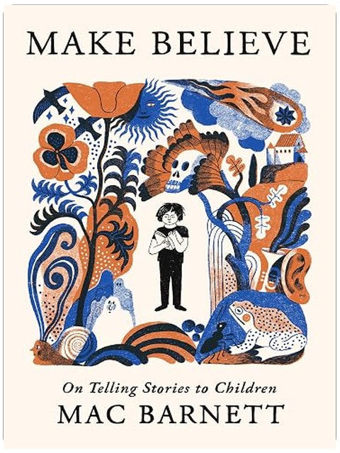 Make Believe: On Telling Stories to Children