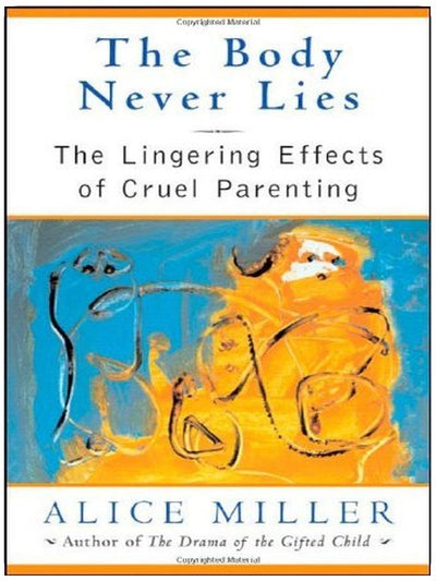 The Body Never Lies: The Lingering Effects of Cruel Parenting