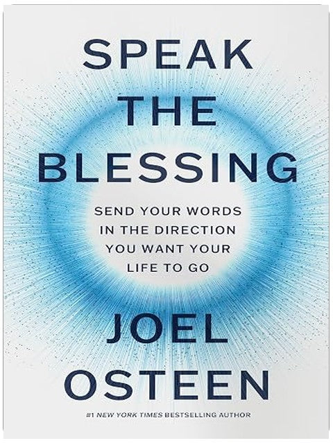 Speak the Blessing: Send Your Words in the Direction You Want Your Life to Go