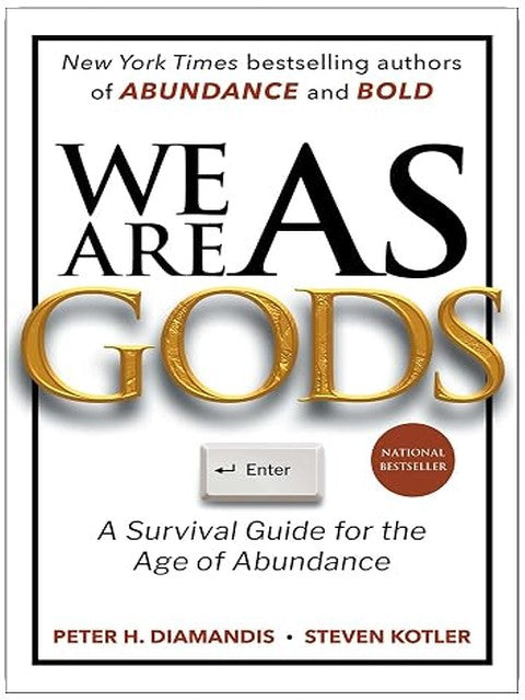 We Are as Gods: A Survival Guide for the Age of Abundance (Exponential Technology Series)