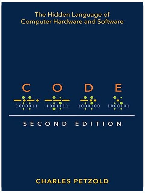 Code: The Hidden Language of Computer Hardware and Software