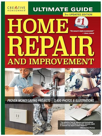 Ultimate Guide to Home Repair and Improvement, 3rd Updated Edition: Proven Money-Saving Projects, 3,400 Photos & Illustrations (Creative Homeowner) Step-by-Step DIY for Plumbing, Electrical, Carpentry