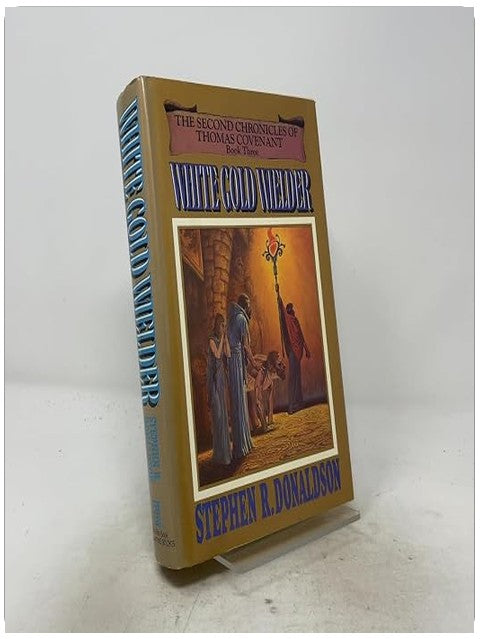 White Gold Wielder - Book Three of The Second Chronicles of Thomas Covenant