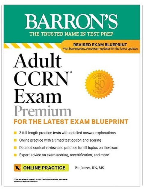 Adult CCRN Exam Premium: Study Guide for the Latest Exam Blueprint, Includes 3 Practice Tests, Comprehensive Review, and Online Study Prep (Barron's Test Prep)