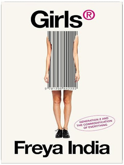 GIRLS®: Generation Z and the Commodification of Everything
