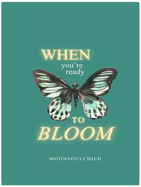 When You're Ready To Bloom (You Are Safe Here)