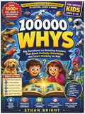 100000 Whys: Big Questions and Amazing Answers That Boost Curiosity, Knowledge, and Smart Thinking for Kids Ages 6–12