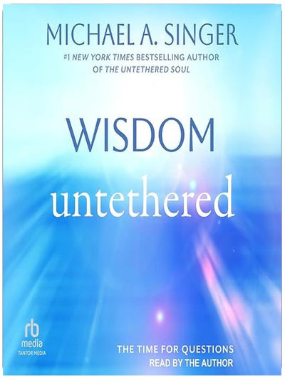 Wisdom Untethered: The Time for Questions