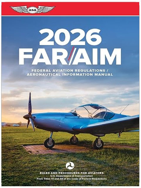 FAR/AIM 2026: Federal Aviation Regulations/Aeronautical Information Manual (ASA FAR/AIM Series)