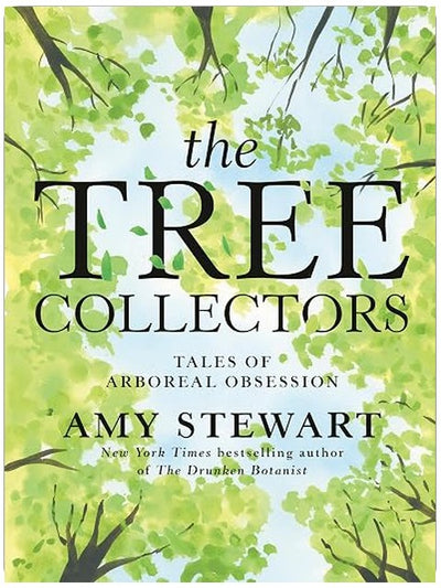 The Tree Collectors: Tales of Arboreal Obsession
