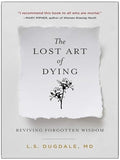 The Lost Art of Dying: Reviving Forgotten Wisdom