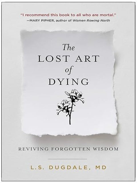 The Lost Art of Dying: Reviving Forgotten Wisdom