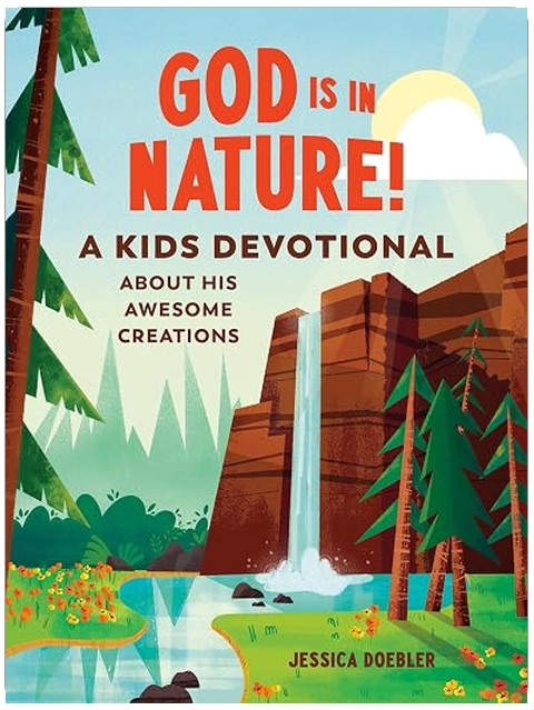 God Is in Nature!: A Kids Devotional About His Awesome Creations