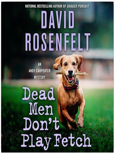 Dead Men Don't Play Fetch: An Andy Carpenter Mystery
