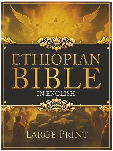 ETHIOPIAN BIBLE in English LARGE PRINT: The Definitive Collection of all the Rejected Apocrypha Scriptures. Includes Jubilees, Enoch, Audio, Bel and the Dragon, I-II-III Meqabyan, and much More