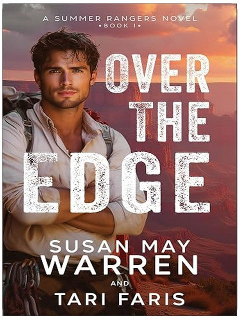 Over the Edge: Clean Romantic Suspense Filled with Thrilling Action, Mystery, and Adventure at the Grand Canyon (Summer Rangers)