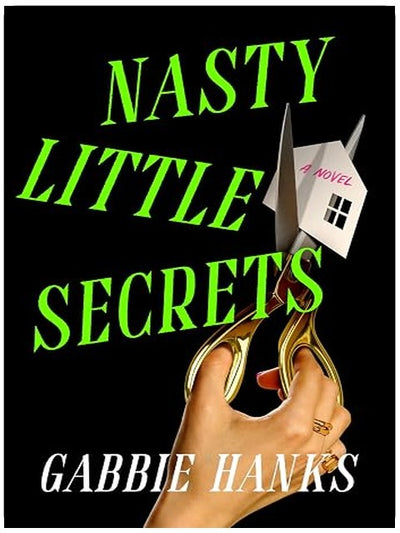 Nasty Little Secrets: A Novel