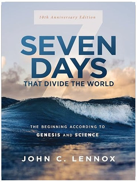 Seven Days that Divide the World, 10th Anniversary Edition: The Beginning According to Genesis and Science