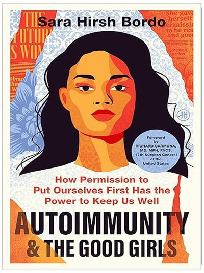 Autoimmunity and the Good Girls: How Permission to Put Ourselves First Has the Power to Keep Us Well