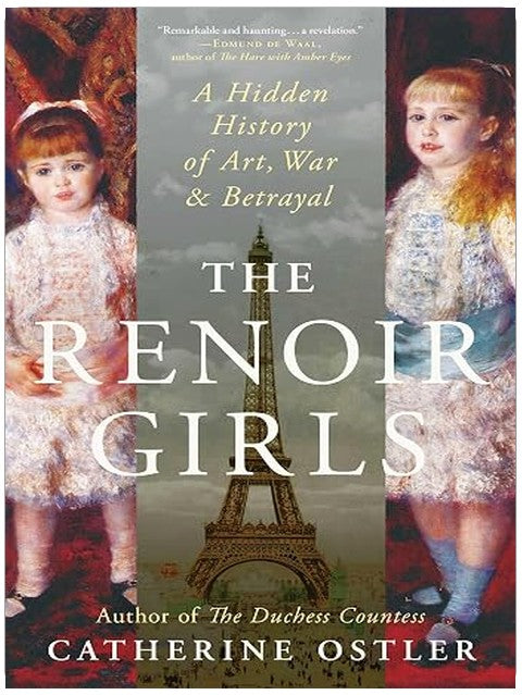 The Renoir Girls: A Hidden History of Art, War & Betrayal