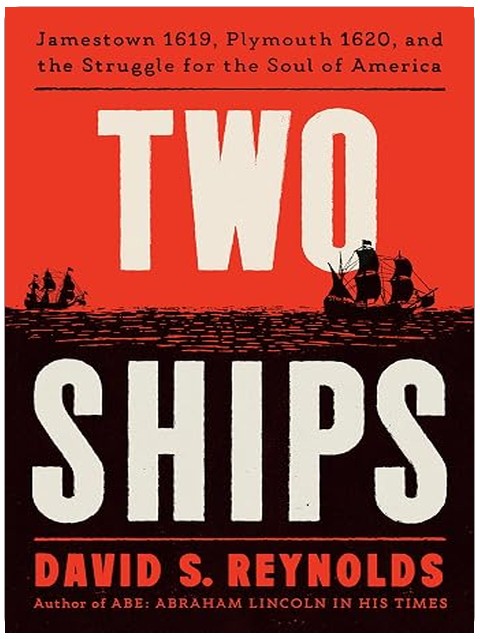 Two Ships: Jamestown 1619, Plymouth 1620, and the Struggle for the Soul of America