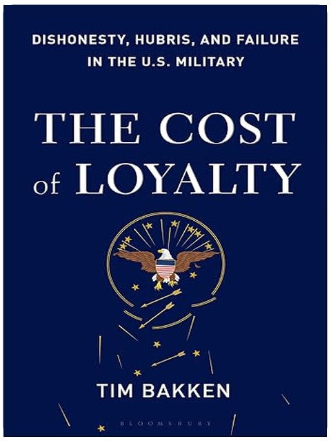 The Cost of Loyalty: Dishonesty, Hubris, and Failure in the U.S. Military