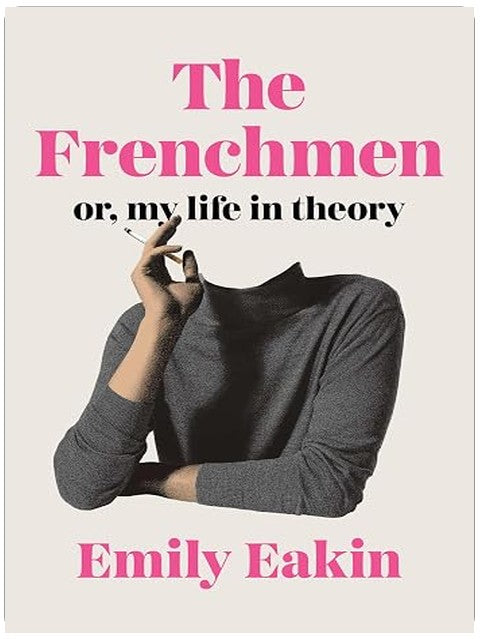 The Frenchmen: Or, My Life in Theory
