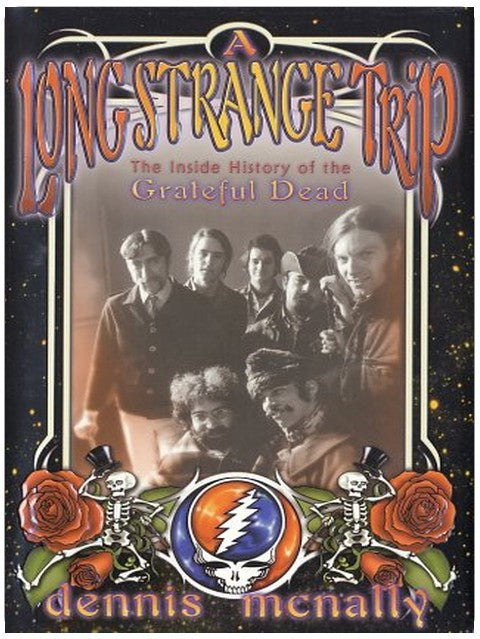 A Long Strange Trip: The Inside History of the Grateful Dead