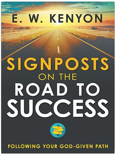 Signposts on the Road to Success: Following Your God-Given Path