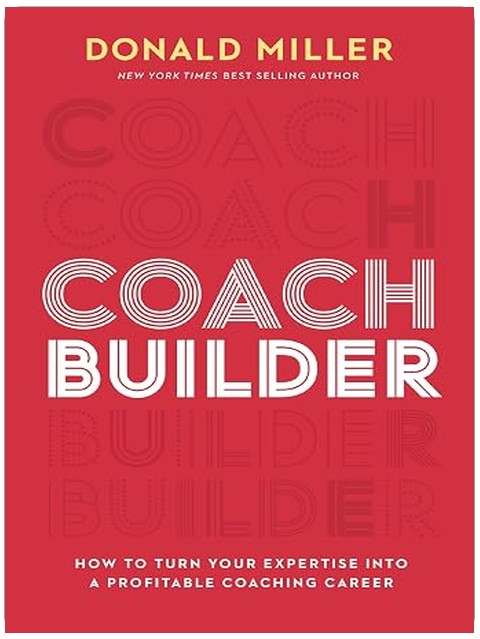 Coach Builder: How to Turn Your Expertise Into a Profitable Coaching Career