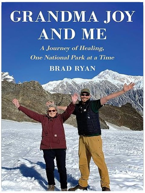 Grandma Joy and Me: A Journey of Healing, One National Park at a Time