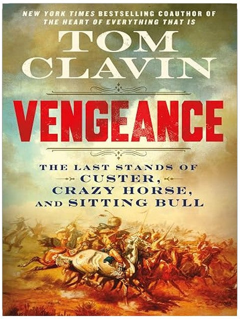 Vengeance: The Last Stands of Custer, Crazy Horse, and Sitting Bull